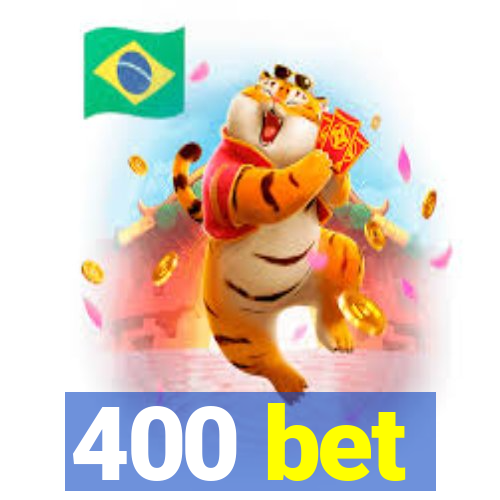 400 bet